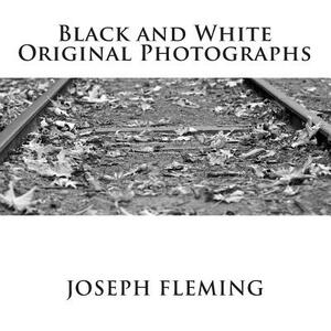 Black and White Original Photographs by Joseph Fleming