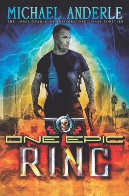 One Epic Ring: An Urban Fantasy Action Adventure by Michael Anderle