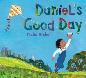 Daniel's Good Day by Micha Archer