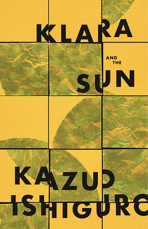 Klara and the Sun by Kazuo Ishiguro