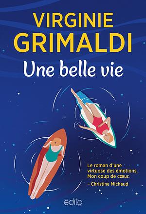 Une belle vie by Virginie Grimaldi