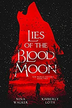 Lies of the Blood Moon by Nina Walker, Kimberly Loth