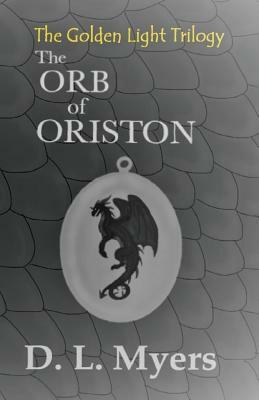 The Orb of Oriston by D. L. Myers