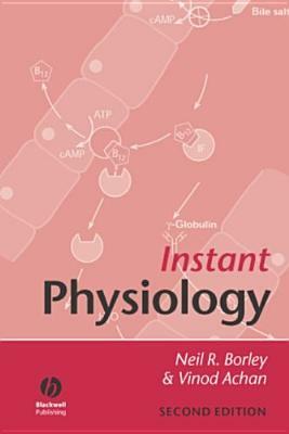 Instant Physiology by Vinod Achan, Neil R. Borley