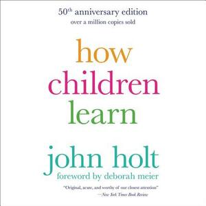 How Children Learn by John Holt