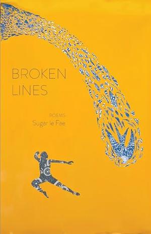 Broken Lines by Sugar Le Fae