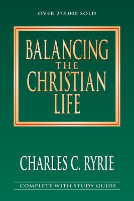 Balancing the Christian Life by Charles C. Ryrie