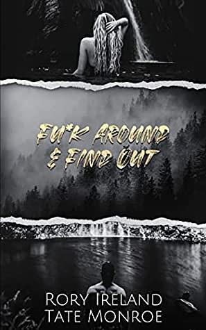 Fu*k Around & Find Out by Rory Ireland