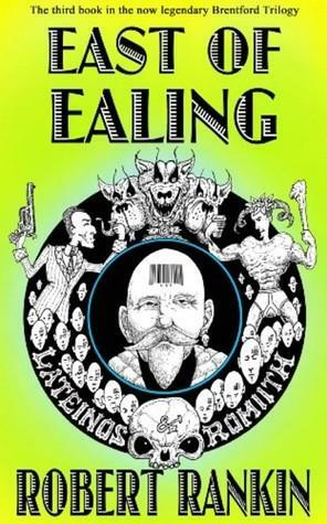 East Of Ealing by Robert Rankin