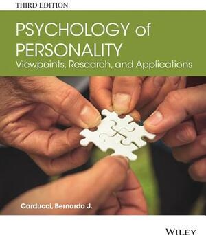 Psychology of Personality: Viewpoints, Research, and Applications by Bernardo J. Carducci