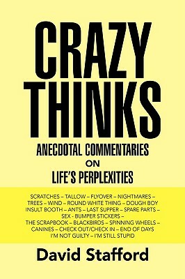 Crazy Thinks by David Stafford