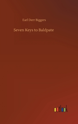 Seven Keys to Baldpate by Earl Derr Biggers