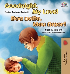 Goodnight, My Love! (English Portuguese Bilingual Book - Portugal) by Kidkiddos Books, Shelley Admont