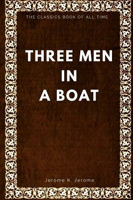 Three Men in a Boat by Jerome K. Jerome