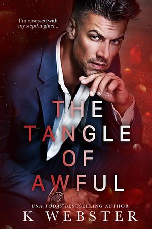 The Tangle of Awful by K Webster