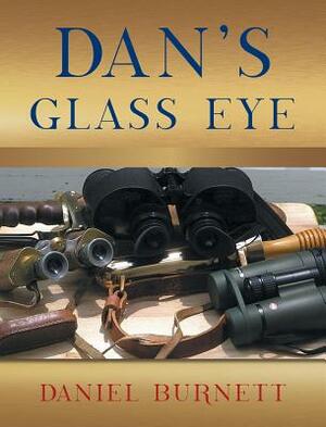 Dan's Glass Eye by Daniel Burnett