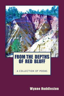 From the Depths of Red Bluff by Wynne Huddleston