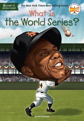 What Is the World Series? by Who HQ, Gail Herman