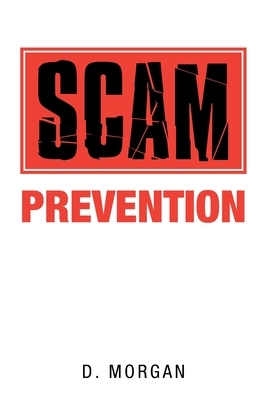 Scam Prevention by D. Morgan