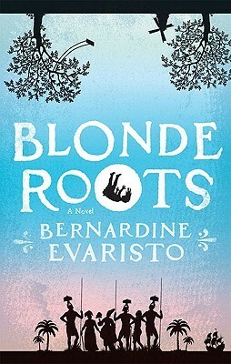 Blonde Roots by Bernardine Evaristo