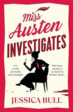 Miss Austen Investigates by Jessica Bull