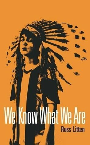 We Know What We Are by Russ Litten