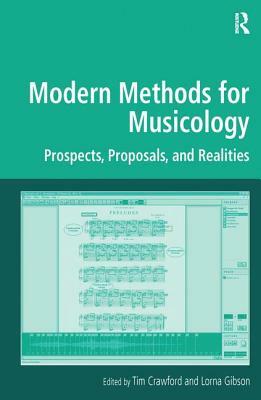 Modern Methods for Musicology: Prospects, Proposals, and Realities by 