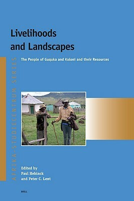 Livelihoods and Landscapes: The People of Guquka and Koloni and Their Resources by 