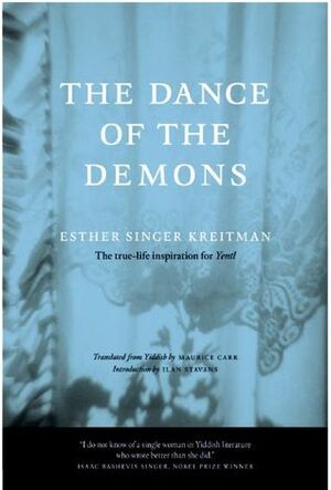 The Dance of the Demons by Maurice Carr, Anita Norich, Ilan Stavans, Esther Singer Kreitman