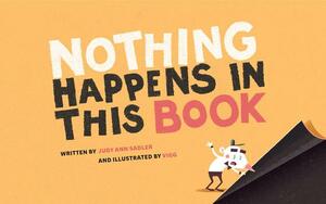 Nothing Happens in This Book by Judy Ann Sadler