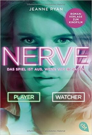 Nerve - Das Spiel ist aus, wenn wir es sagen by Jeanne Ryan