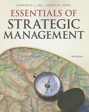 Essentials of Strategic Management by Charles W.L. Hill, Gareth R. Jones