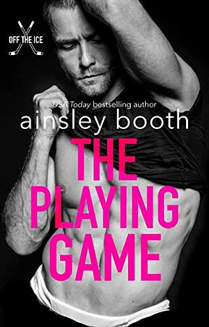 The Playing Game by Ainsley Booth