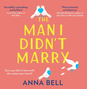 The Man I Didn't Marry by Anna Bell