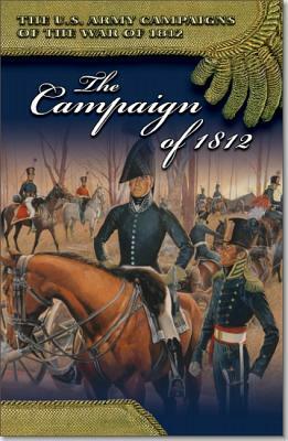 The Campaign of 1812 by Steven J. Rauch