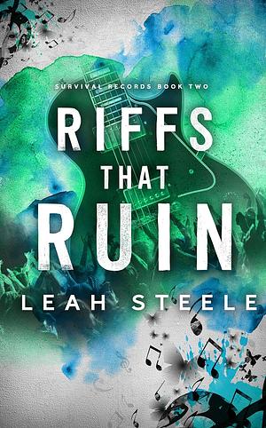Riffs That Ruin by Leah Steele