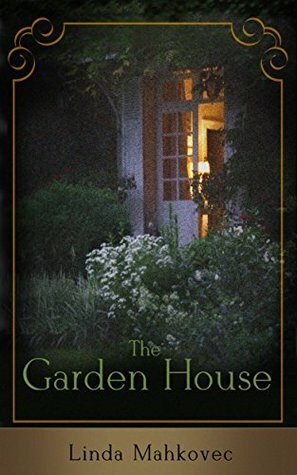 The Garden House by Agnes Irene, Linda Mahkovec