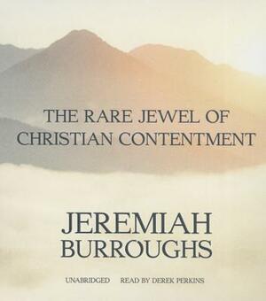 The Rare Jewel of Christian Contentment by Jeremiah Burroughs