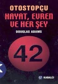 Hayat, Evren ve Her Şey by Douglas Adams