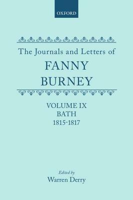 The Journals and Letters of Fanny Burney (Madame d'Arblay) Volume IX: Bath 1815-1817: Letters 935-1085a by Fanny Burney