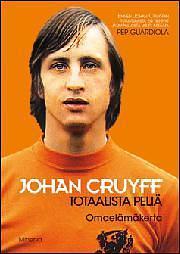 Totaalista peliä : omaelämäkerta by Johan Cruyff, Petri Ukskoski