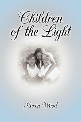 Children of the Light by Karen Wood