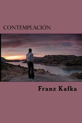 Contemplación by Franz Kafka