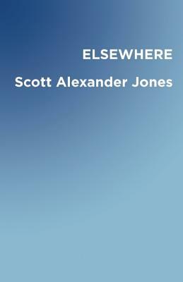 Elsewhere by Scott Alexander Jones