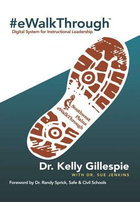 #eWalkThrough: Digital System for Instructional Leadership by Sue Jenkins, Kelly Gillespie