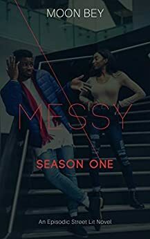Messy: Season One by Moon Bey