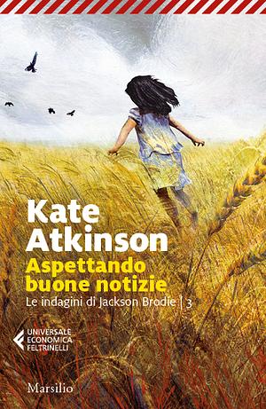 Aspettando buone notizie by Kate Atkinson