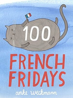 100 French Fridays by Anke Weckmann