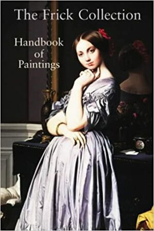 Frick Collection: Handbook of Paintings by SCALA