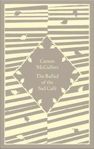 The Ballad of the Sad Café by Carson McCullers